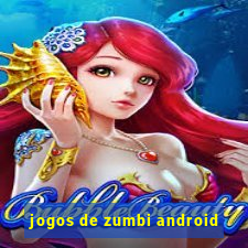 jogos de zumbi android